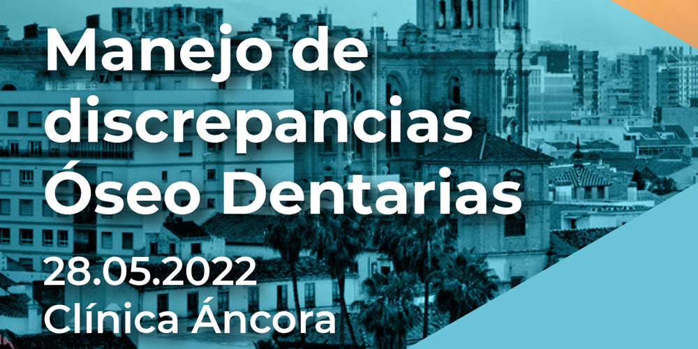 Curso de Manejo de discrepancias Óseo Dentarias - Mayo 2022
